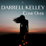 Darrell Kelley - Come Over