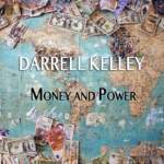 Darrell Kelley - Money and Power