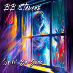 BB Stevens - Spirit Be Gone